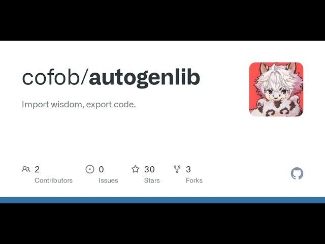 GitHub - cofob/autogenlib: Import wisdom, export code.