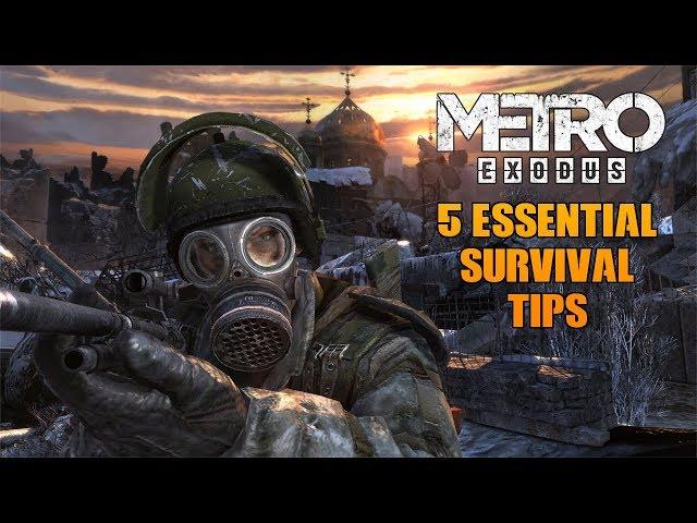 Metro Exodus - 5 Essential Survival Tips