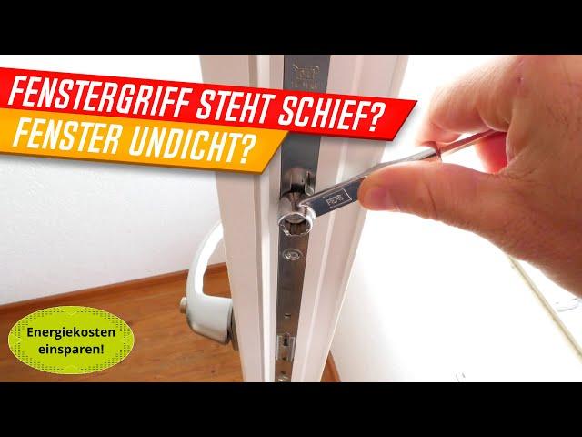 Anpressdruck beim Fenster einstellen, Fehlstellung vom Fenstergriff ? Es zieht ?