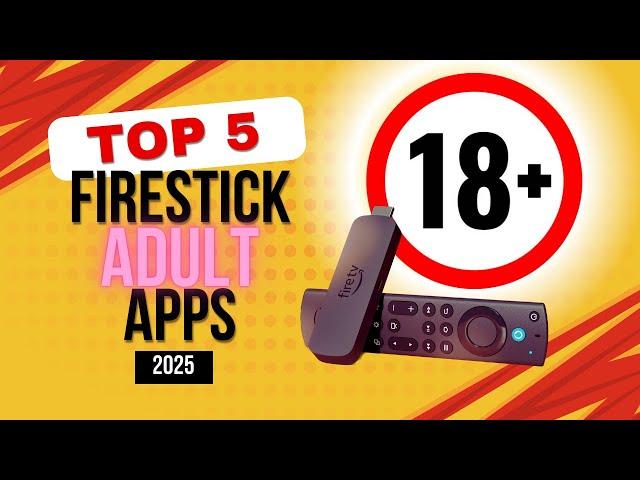 Top 5 Best FREE Adult Apps for FireStick 2025 (Fully Working!)