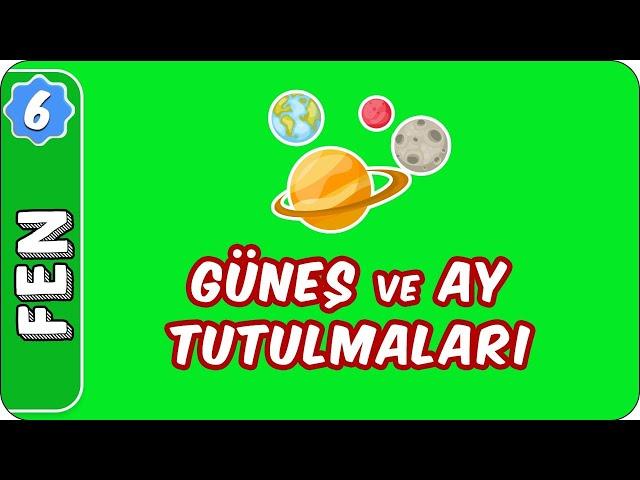 Güneş ve Ay Tutulmaları | 6. Sınıf Fen evokul Kampı