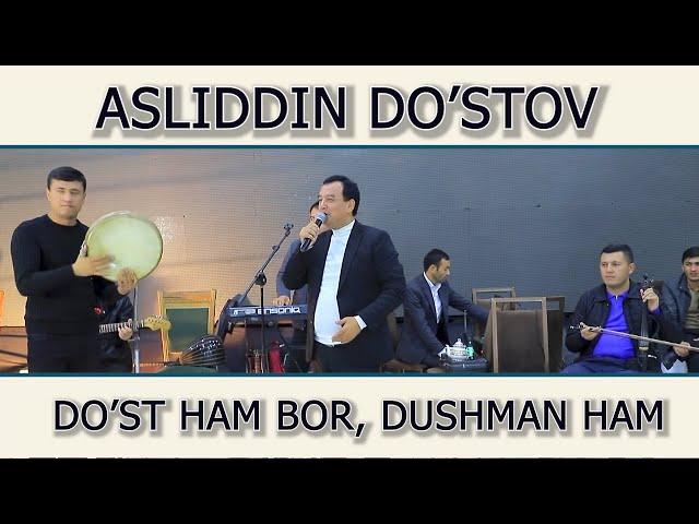 HAR KIMNING DO'STI HAM BOR , DUSHMANI HAM.-- ASLIDDIN DO'STOV ( YANGI)