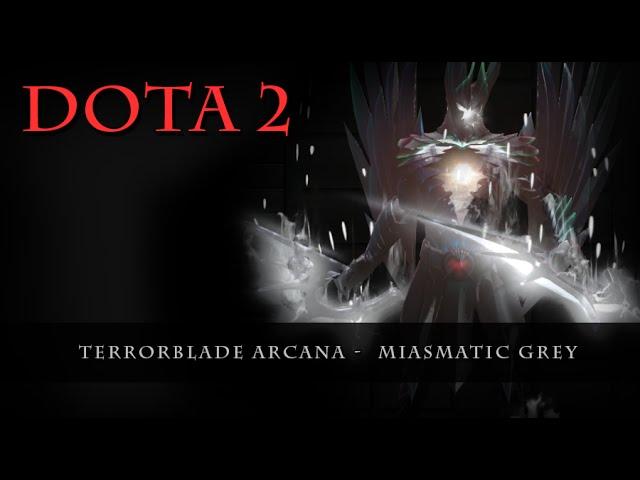 Dota 2 - Terrorblade Arcana Miasmatic Grey