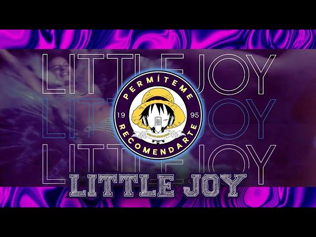 Permíteme Recomendarte | LITTLE JOY