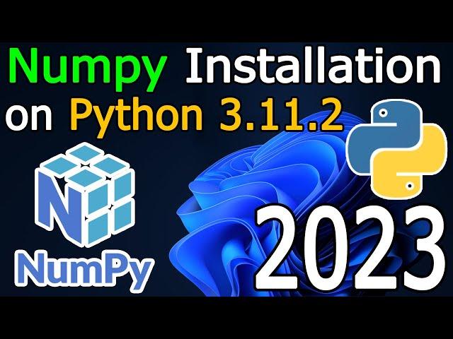 How to Install Numpy on Python 3.11.2 on Windows 11 [ 2023 Update ] Complete Guide