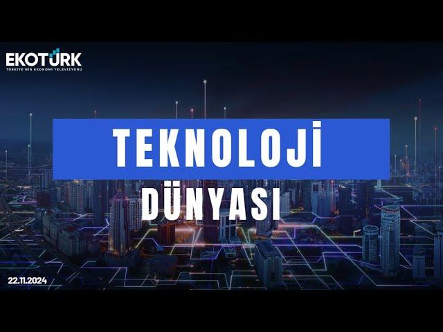 Teknoloji Dünyası