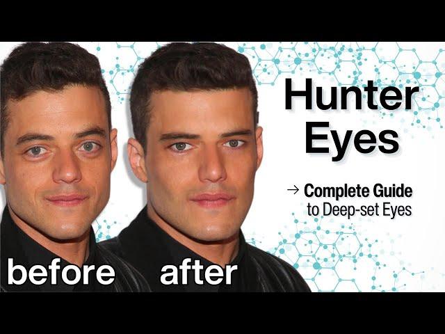 How to Get Hunter Eyes [Part 2]: Achieving Deep-set Eyes