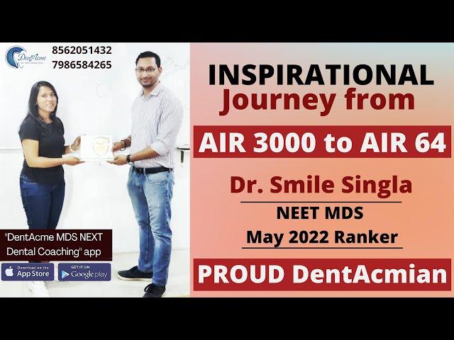 Top Ranker Dr. Smile - Journey from AIR 3000 to 64 in NEET MDS May 2022