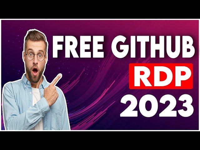 How To Make GitHub Free RDP In 2023 - Solve GitHub RDP Problem