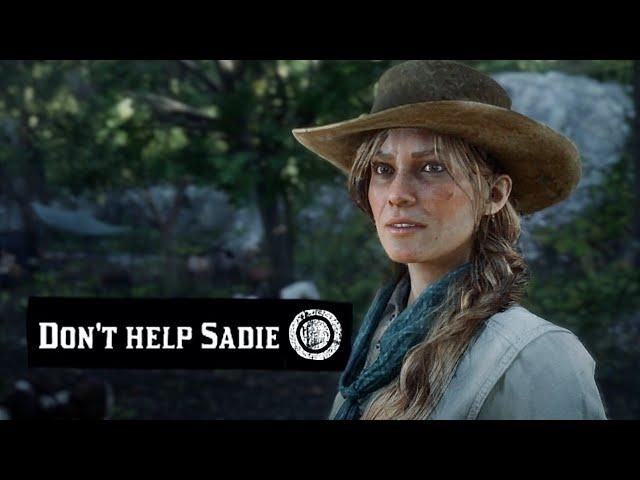 So, that's what happens with Sadie if you say NO to her