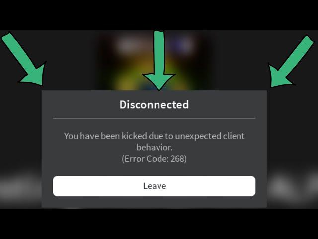 Fix you have been kicked due to unexpected client behavior Roblox Disconnected Error Code 268