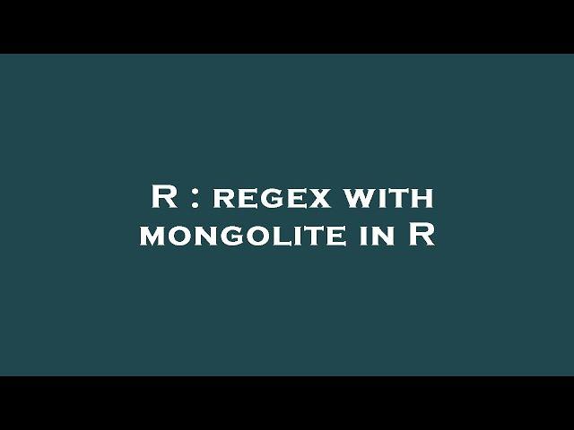 R : regex with mongolite in R