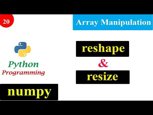 Array Manipulation | reshape and resize | NumPy Tutorials | Python Programming