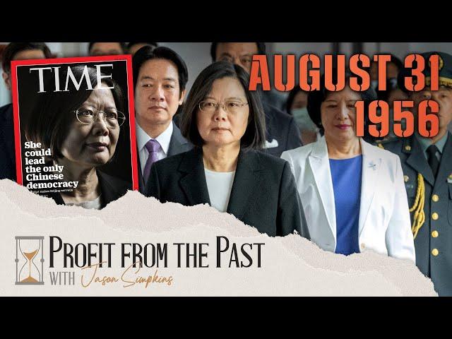 How Tsai Ing-wen is Challenging China | Profit From the Past August 31st, 1956