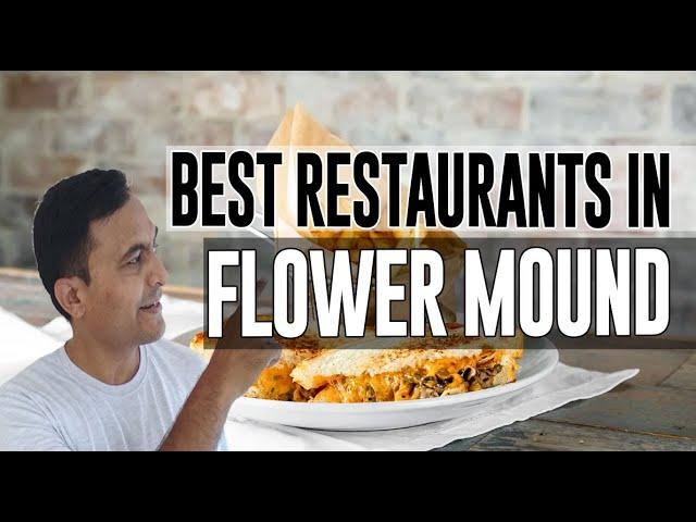 Best Restaurants and Places to Eat in Flower Mound, Texas TX