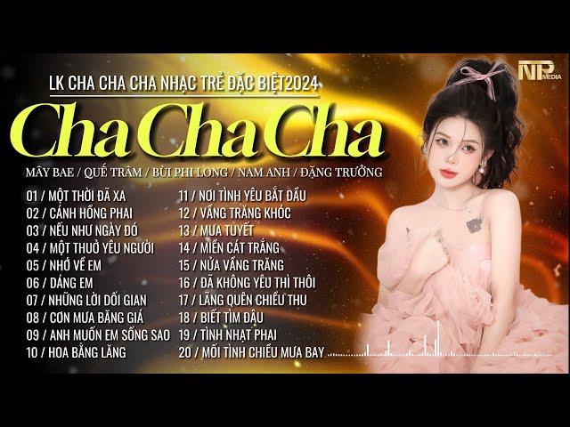 Siêu Phẩm Cha Cha Cha Rumba Nhạc Trẻ 2024 - Một Thời Đã Xa - Album Cha Cha Cha Nhạc Trẻ Hay Nhất