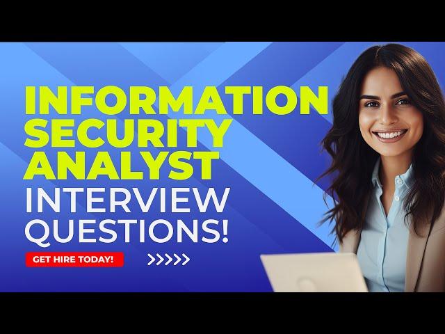 INFORMATION SECURITY ANALYST INTERVIEW QUESTIONS AND ANSWERS (Cyber Security Analyst Interviews)