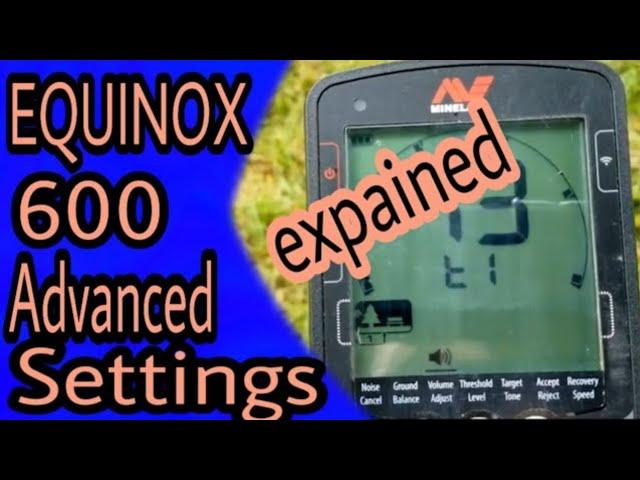 Minelab Equinox 600 Advanced Settings