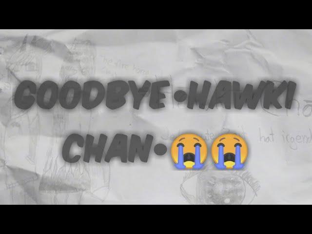 Goodbye •Hawki Chan•