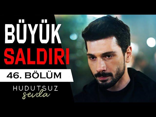 Hudutsuz Sevda 46. Bölüm 2. Fragmanı | BÜYÜK SALDIRI!!