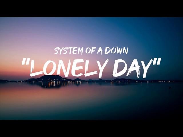 System of a down - Lonely day (lyrics by GoodLyrics)