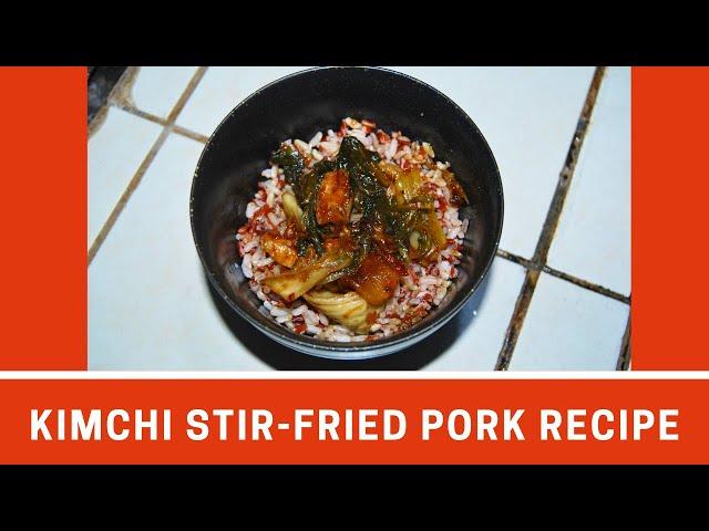 Kimchi Stir Fried Pork