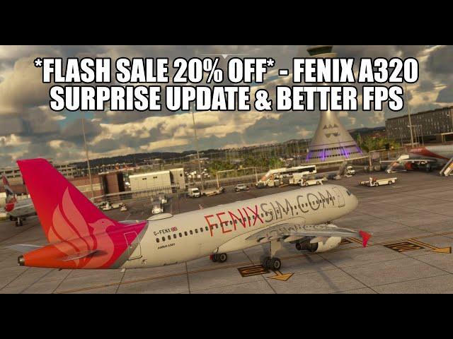 FENIX A320 *FLASH SALE* | Surprise V2 Update - Better Performance & A319/A321 News in MSFS 2020