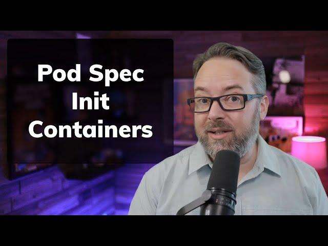 Init Container Examples: Learn Kubernetes Pod Spec Features