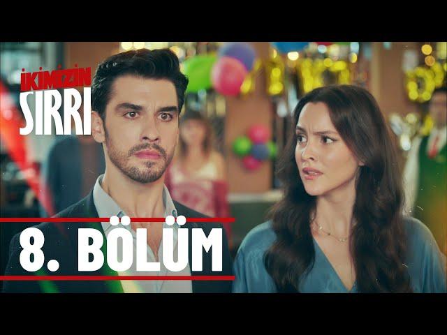 İkimizin Sırrı 8. Bölüm