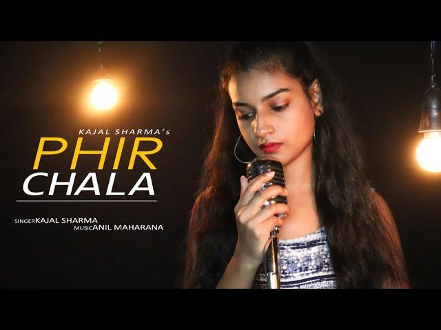 Phir Chala Female Version by Kajal Sharma | Jubin Nautiyal | Payal Dev | Anil Maharana