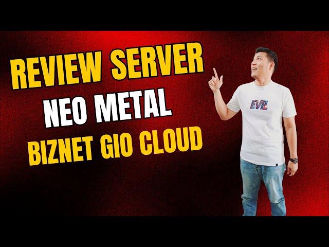 Review Neo Metal Biznet Gio Cloud