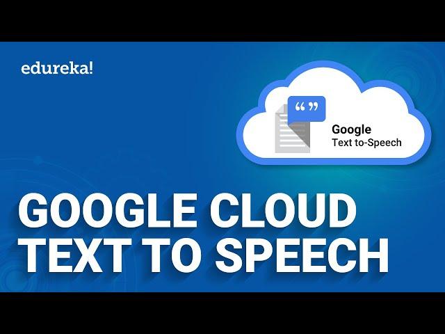 Google Cloud Text to Speech API using Python | Text to Speech for Free in Google Cloud | Edureka