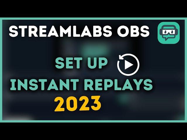 How to set up INSTANT REPLAYS on Streamlabs OBS (2023) | Made Easy!