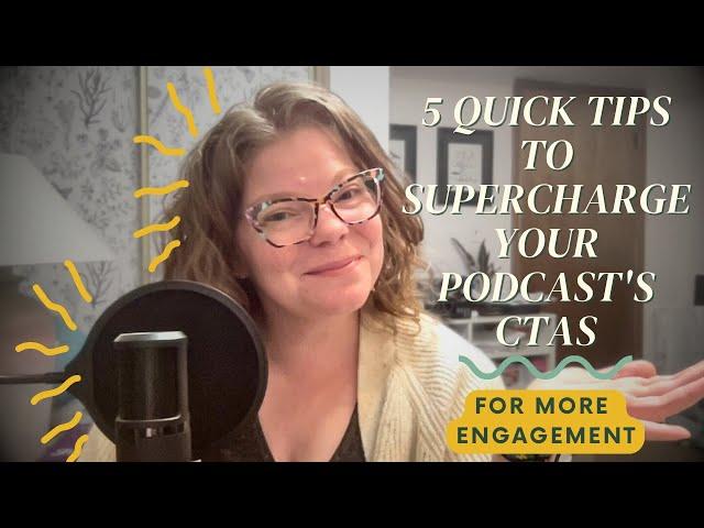 5 Quick Podcasting Tips to Supercharge Your CTAs