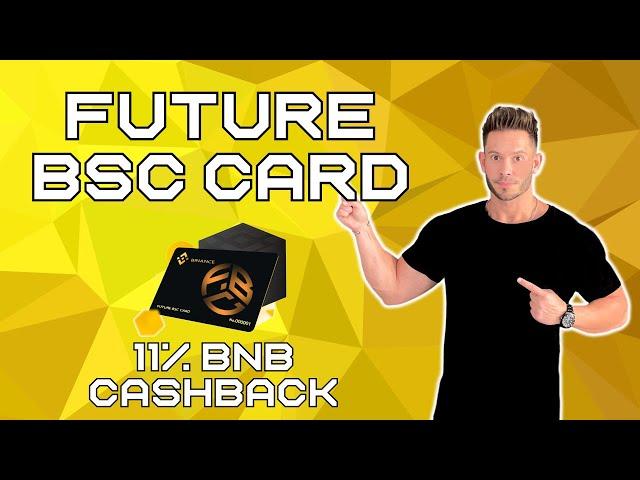 FUTURE BSC CARD - Earn 11% Cashback In BNB With This Crypto Card