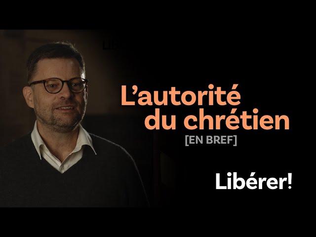 L'autorité du chrétien [EN BREF]