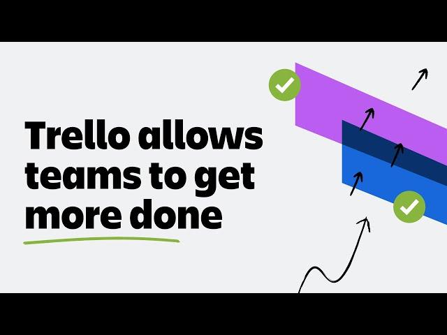 Trello allows teams to get more done