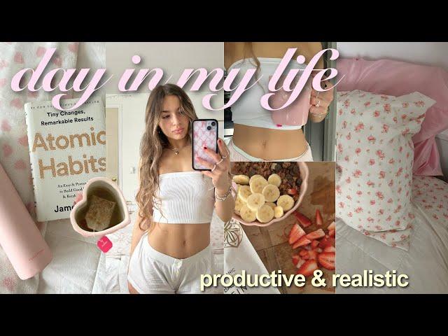 REALISTIC (yet productive) day in my life  healthy habits & daily routines