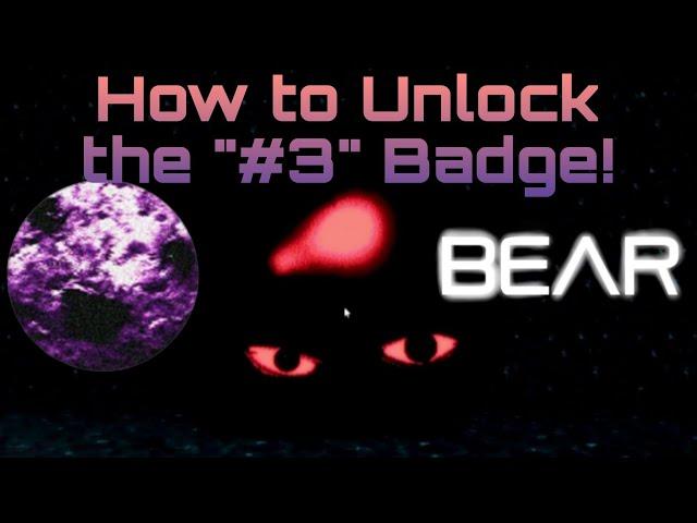 How To Unlock The "#3" Badge in BEAR (Alpha)!