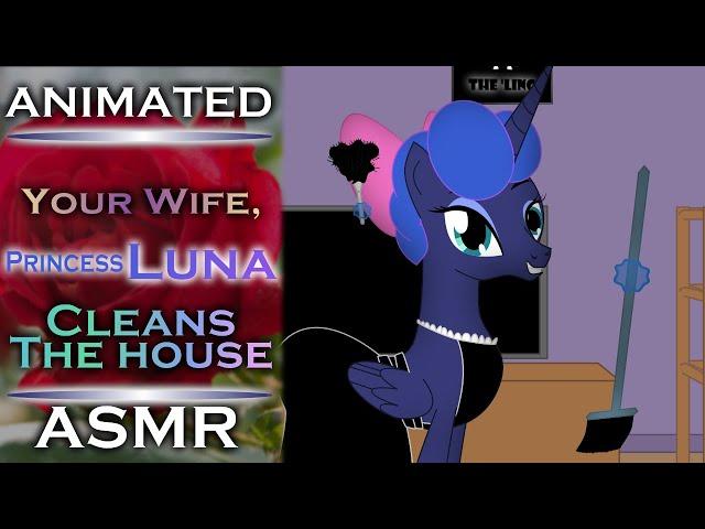 (MLP ASMR) Your Wife, Princess Luna, Cleaning The House | Animated ASMR