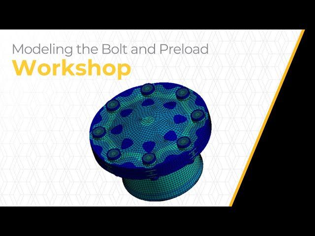 Modeling a Bolted Pressure Vessel Using Ansys Mechanical — Workshop