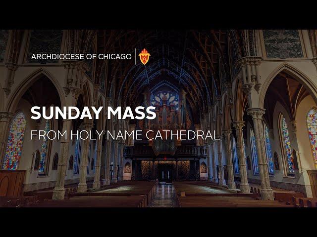 Sunday Mass in English from Holy Name Cathedral - 10/13/2024