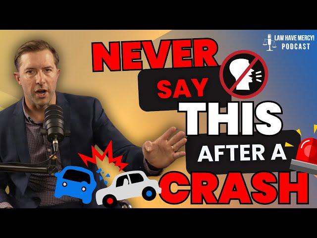 𝟑 things to NEVER  say after a Crash/Wreck  | from an Injury Lawyer | Law Have Mercy 