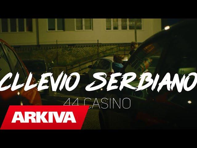 Cllevio Serbiano - 44 Casino (Official Video)