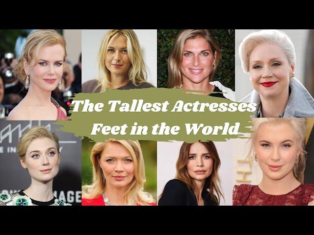 The Tallest Actresses Feet In The World | Celebrity Feet