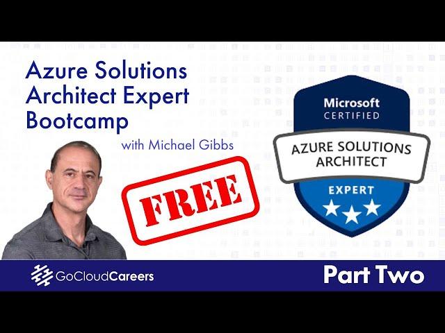 Azure Solutions Architect Expert Training | AZ 305 Certification | Free Azure Course Part Two