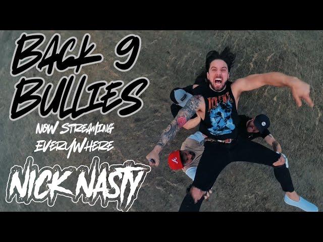 Nick Nasty - Back 9 Bullies Official Video