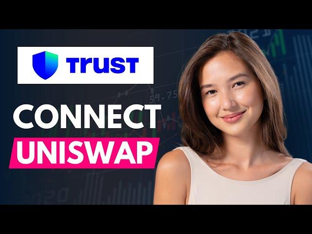 How to Connect Uniswap to Trust Wallet