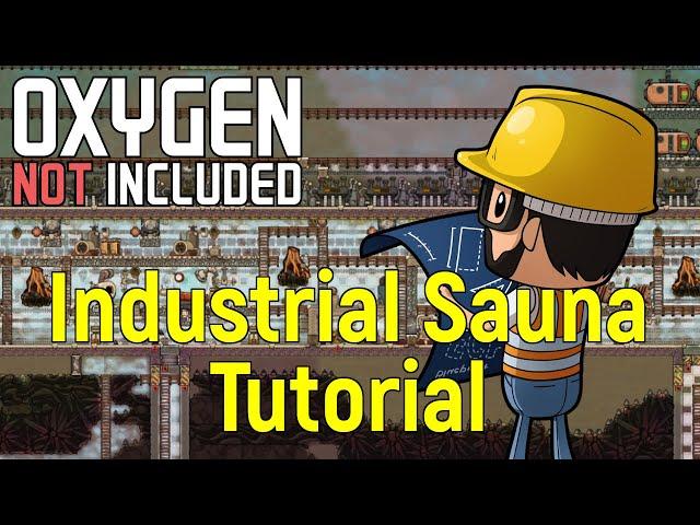 Industrial saunas and their variants! | Oxygen Not Included