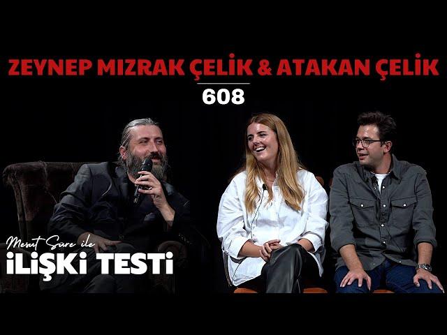 Mesut Süre İle İlişki Testi | Konuklar: Zeynep Mızrak Çelik & Atakan Çelik